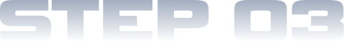 Step 03 Step 03